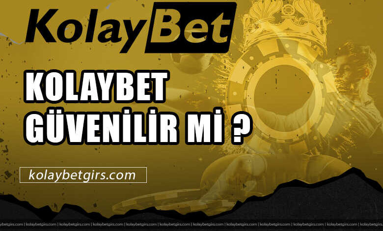 Kolaybet Güvenilir mi ? 3 Kolaybet güvenilir mi ?