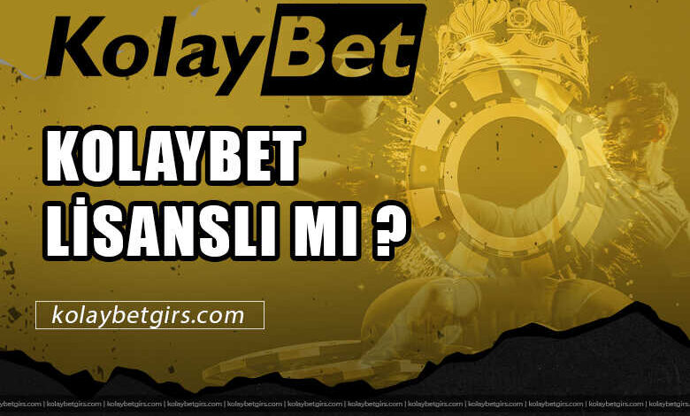 Kolaybet Lisanslı mı ? 3 Kolaybet Lisanslı mı ?