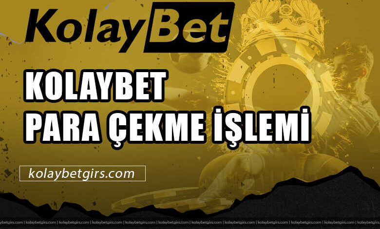 Kolaybet Para Çekme İşlemi 3 Kolaybet Para Çekme İşlemi
