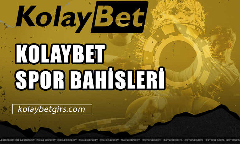 Kolaybet Spor Bahisleri 3 Kolaybet Spor Bahisleri